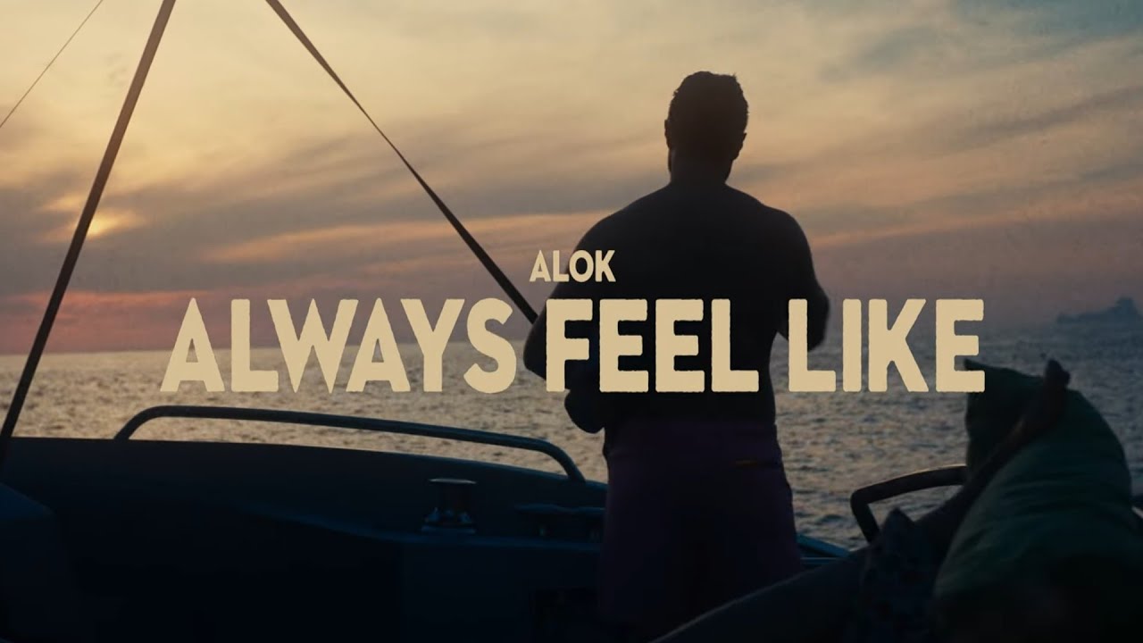 Alok – Always Feel Like (Official Music Video)