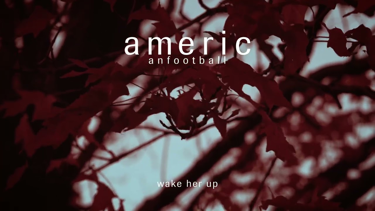 american-football-wake-her-up-ft-wisp-official-audio