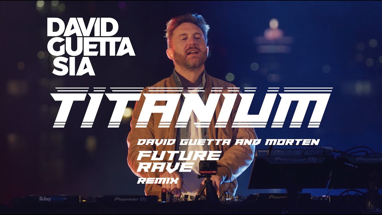 david-guetta-ft-sia-titanium-david-guetta-morten-future-rave-remix-live-edit