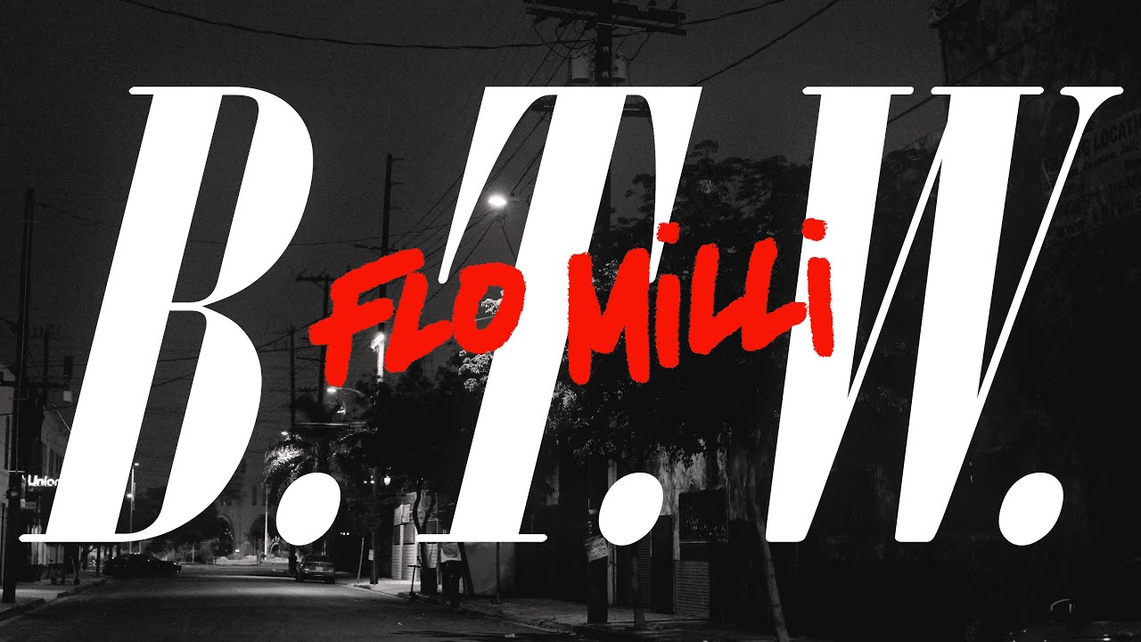 flo-milli-b-t-w-official-video