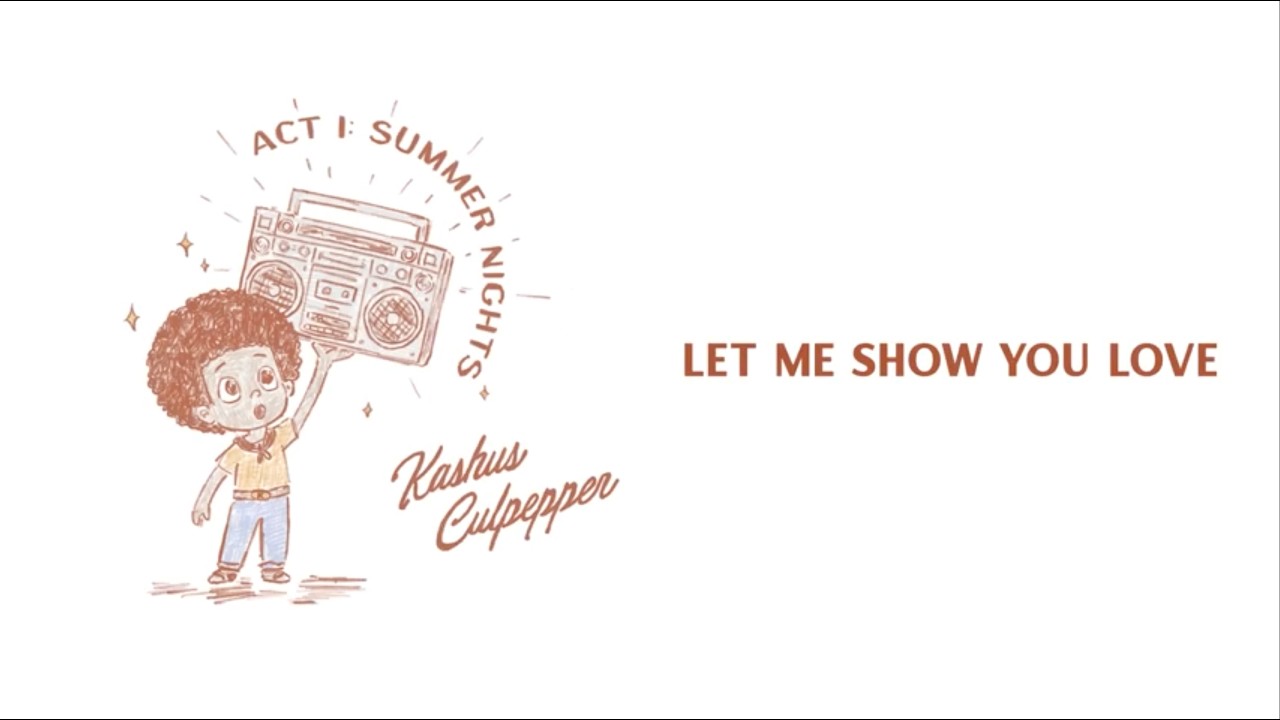 kashus-culpepper-let-me-show-you-love-lyric-video