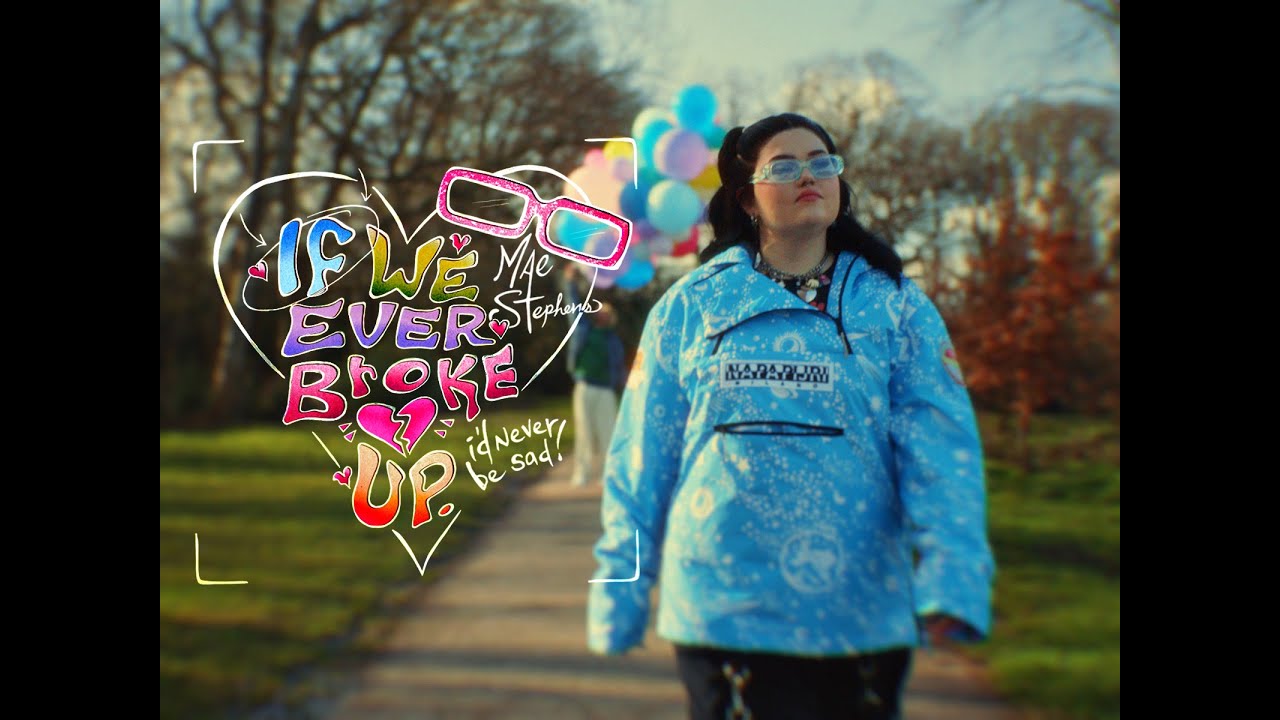 mae-stephens-if-we-ever-broke-up-official-video