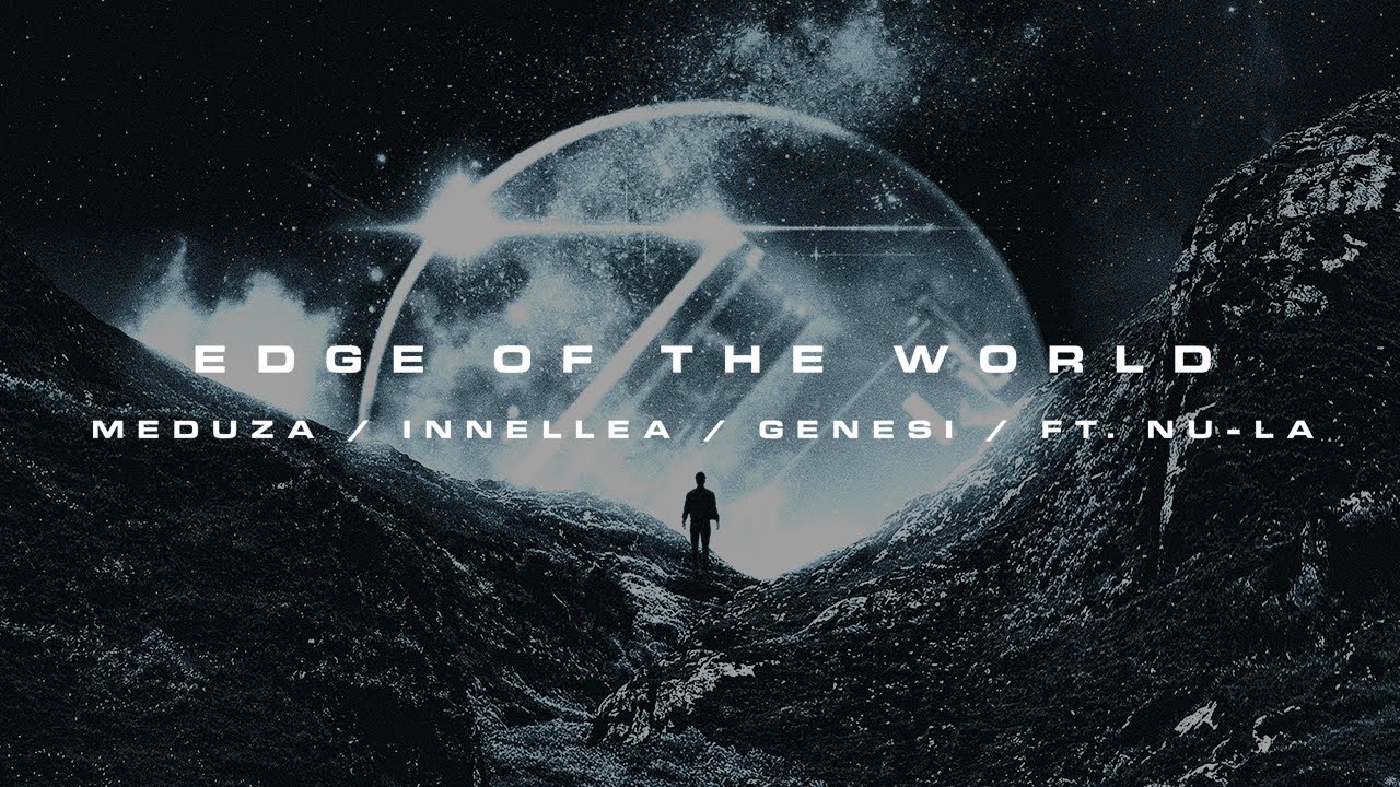 MEDUZA, INNELLEA, GENESI – Edge Of The World ft. Nu-La (Official Footage Visualizer)
