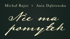 micha-bajor-ania-d-browska-nie-ma-pomy-ek