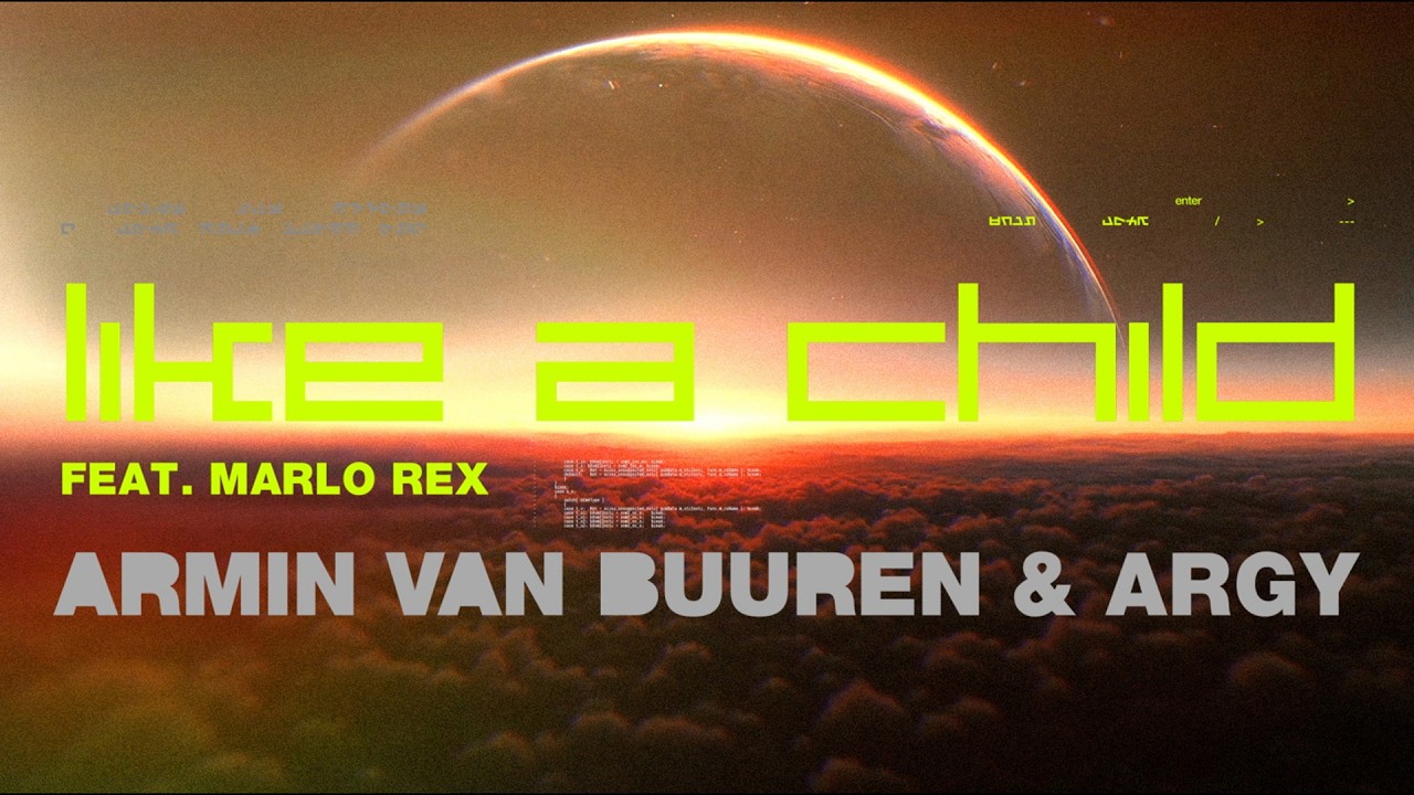Armin van Buuren & ARGY feat. Marlo Rex – Like A Child