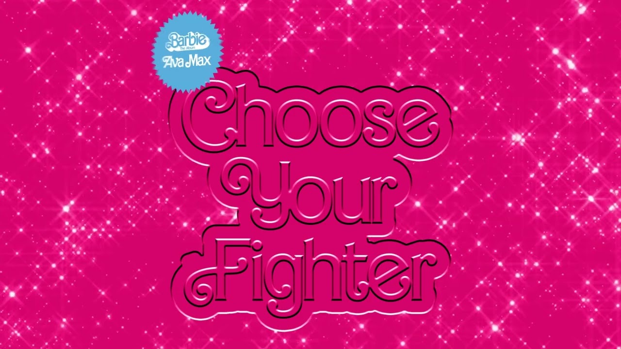 Ava Max – Choose Your Fighter (From Barbie The Album)