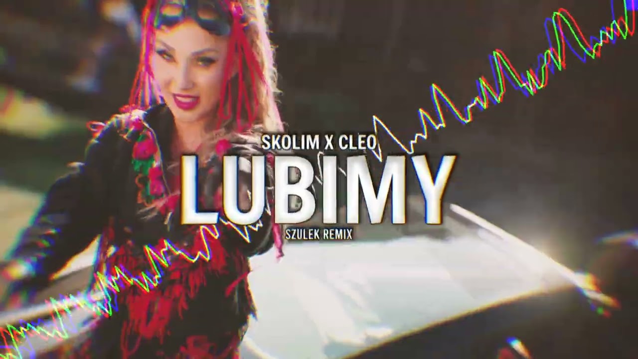 SKOLIM & CLEO – Lubimy (Szulek Remix) 2026
