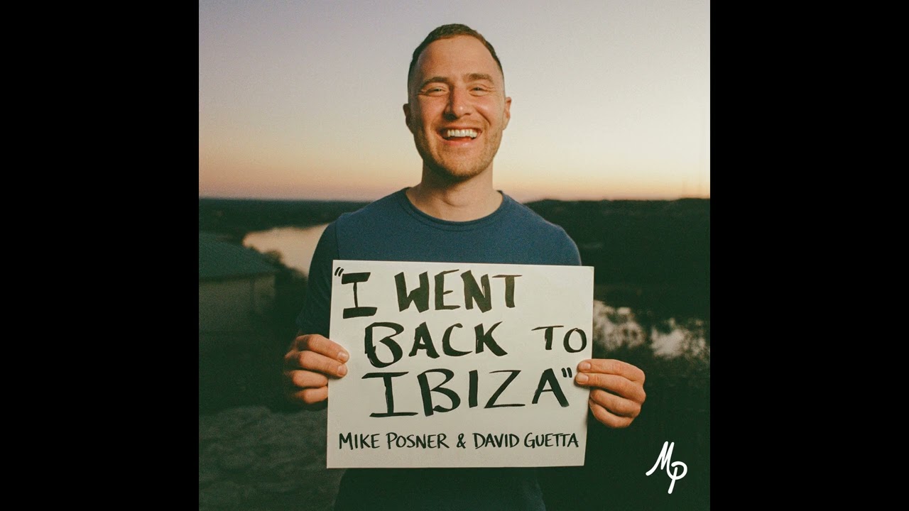 Mike Posner & David Guetta – I Went Back To Ibiza