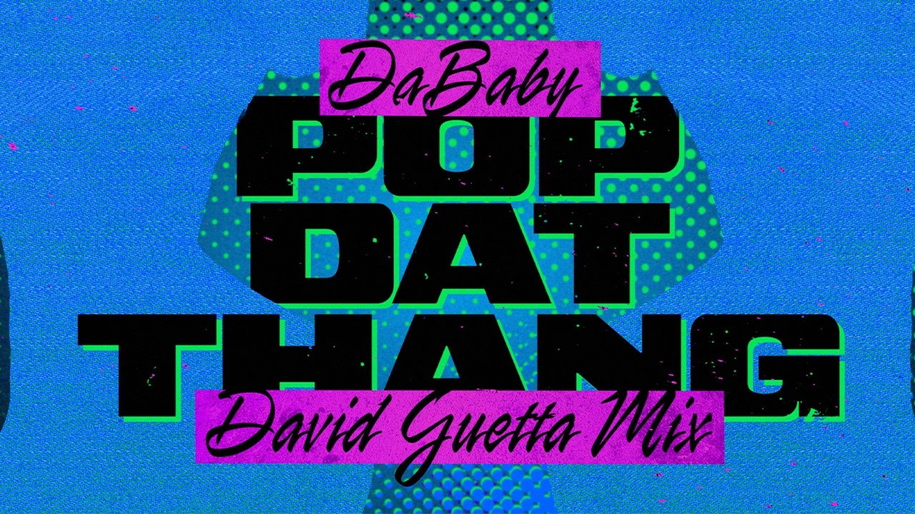 DaBaby – POP DAT THANG (David Guetta Mix)