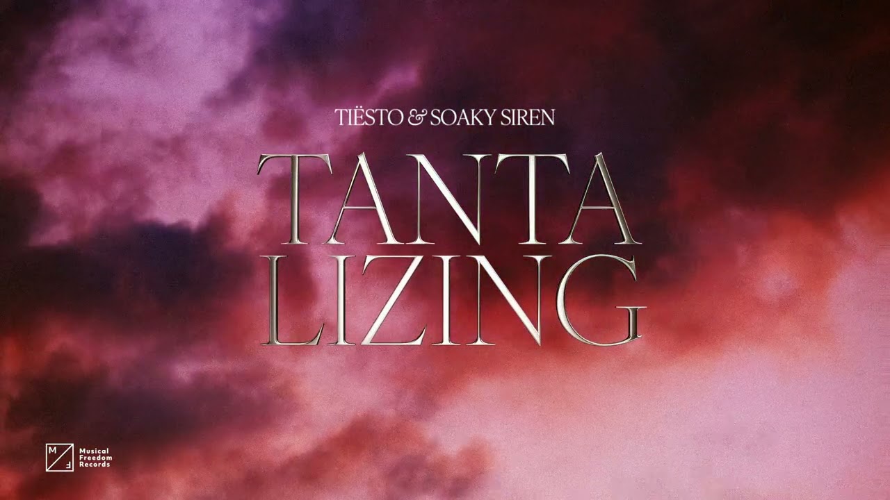 Tiësto & Soaky Siren – Tantalizing (Official Audio)